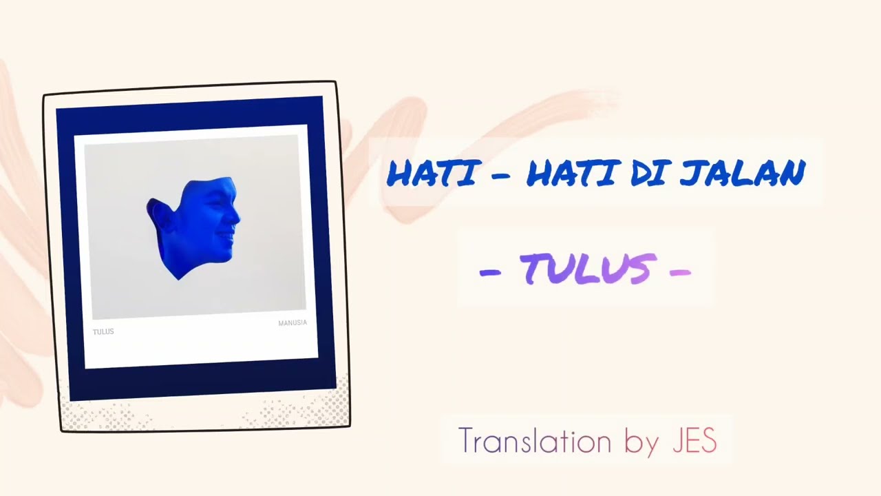 TULUS - Hati-Hati di Jalan Lirik (ENGLISH TRANSLATION LYRICS)