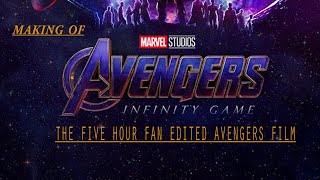 Making of "Avengers: Infinity Game" The Five Hour Fan Edited Avengers Film