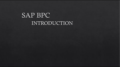 SAP BPC || 1. Introduction || Overview || Start || Basics || System