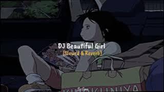 DJ Beautiful Girl // Slowed & Reverb ✨