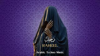 RAHEEL I رحيل I Arabic Tech House Remix