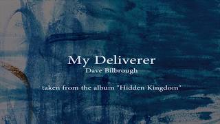 My deliverer - Dave Bilbrough