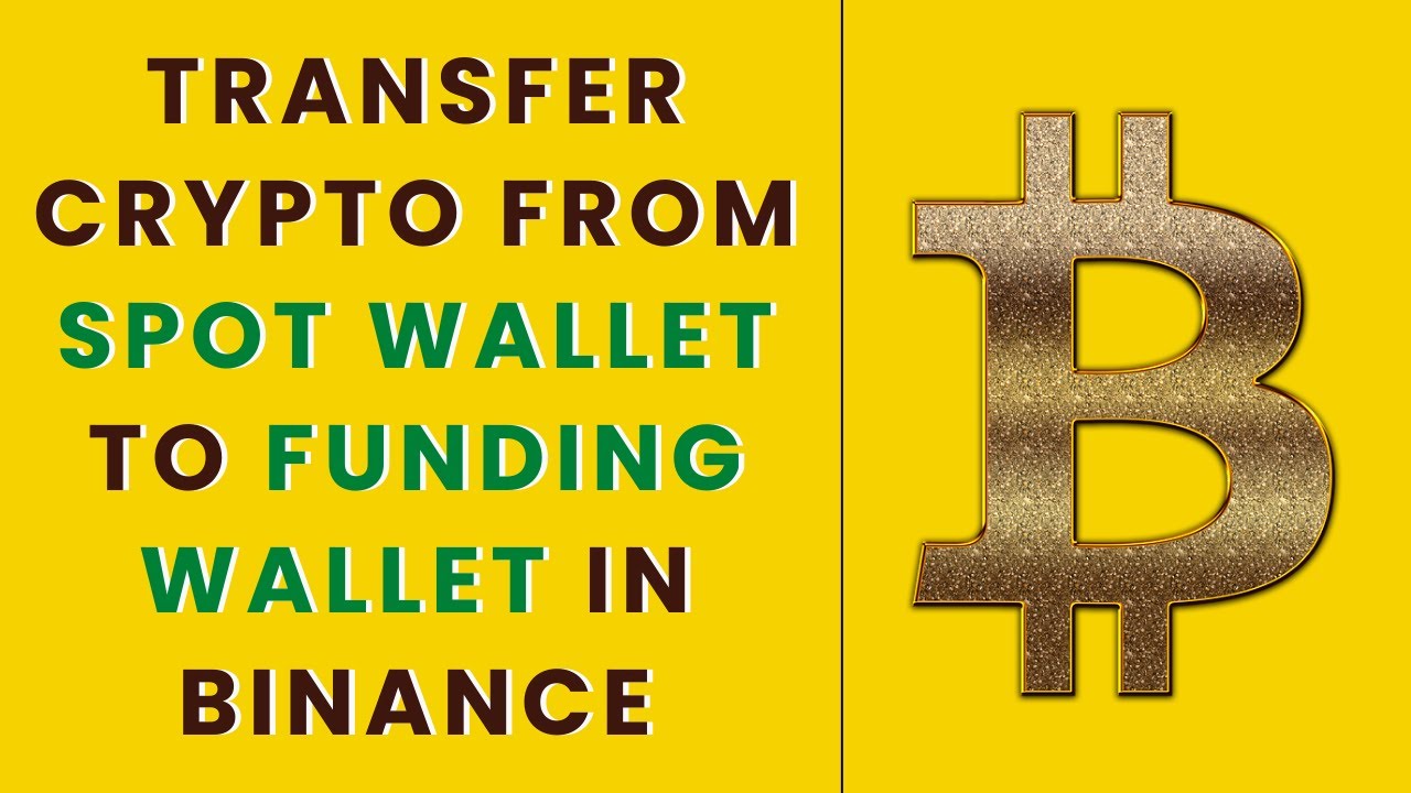 Transfer Crypto from Spot Wallet to Funding Wallet in Binance