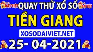 Quay thử XSTG 25/4/2021 - Dự đoán kết quả xổ số Tiền Giang Chủ Nhật ngày 25 tháng 4 năm 2021