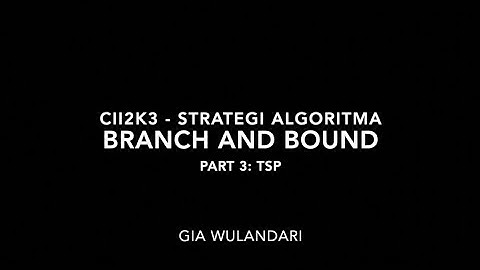 Branch and Bound (part 3) - Algorithm Strategies