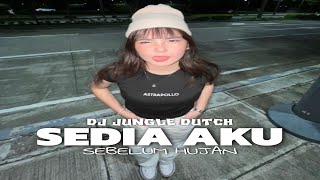 Download Lagu DJ JUNGLE DUTCH SEDIA AKU SEBELUM HUJAN (PARTY SENTAK) REMIX 2026 mood MP3