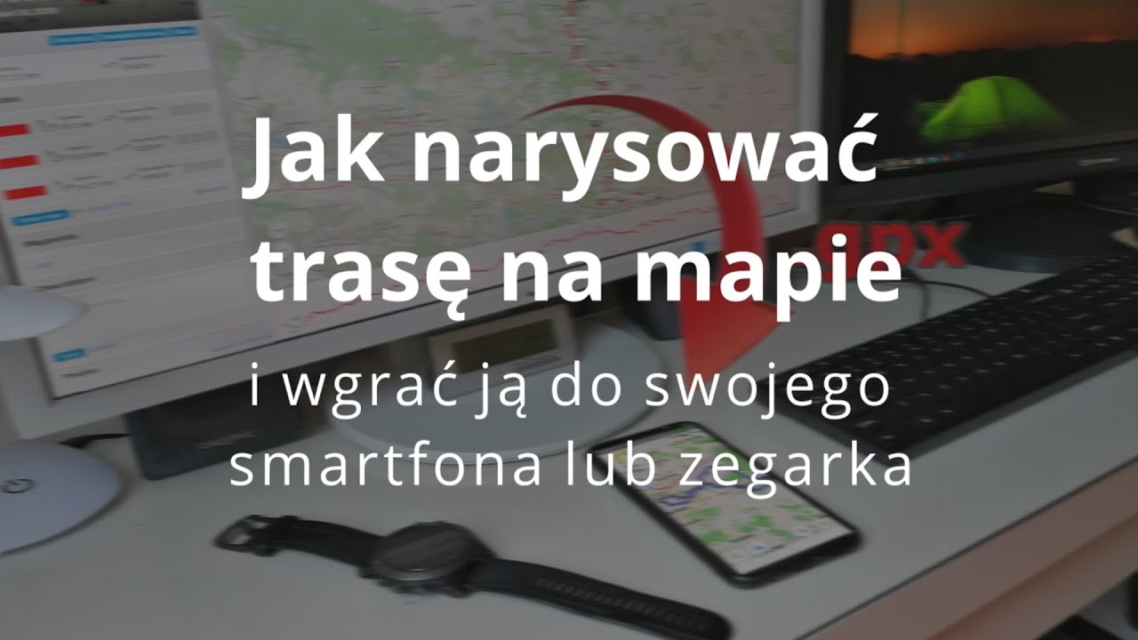 Jak narysować trasę na mapie i wgrać ją do smartfona lub