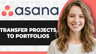How to Transfer Projects to Portfolios in Asana (Full 2026 Guide)