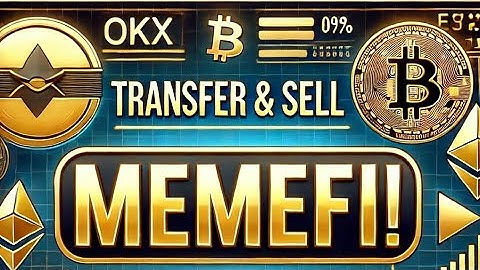 Transfer and Sell Your MemeFi Tokens from OKX Wallet to Any Exchange