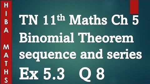 11th maths chapter 5 binomial theorem sequence and series exercise 5.3 question 8
