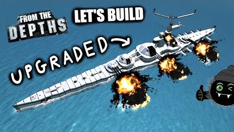 Retrofitting A Battlecruiser! 🛠️ From the Depths, Let