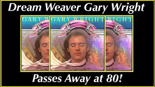 Dream Weaver Gary Wright dies at 80! What Was His Best Music? #garywright