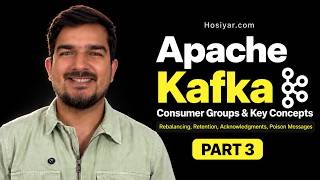 Apache Kafka Consumer Groups & Rebalancing Explained | Kafka Series - Part 3