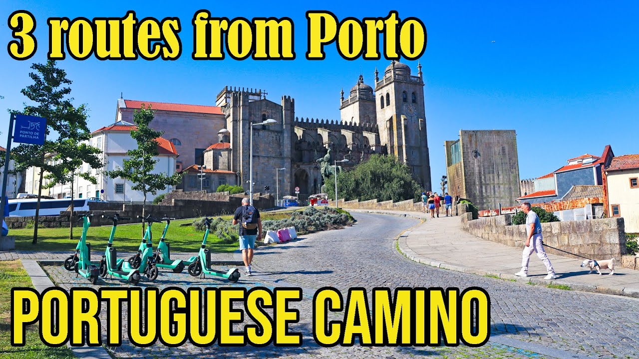 The Portuguese Camino - 3 routes from Porto