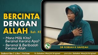 Dr Robiah K Hamzah - bercinta dengan Allah bah. #3(akhir)