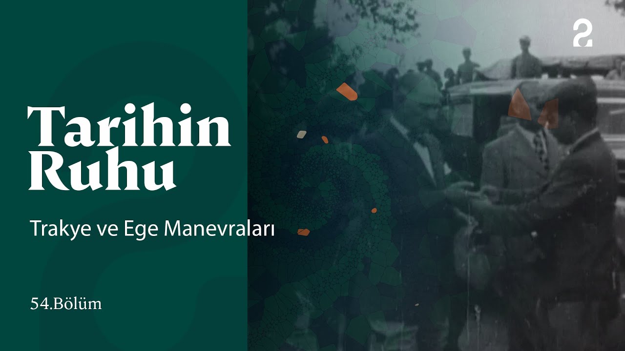 Tarihin Ruhu | Trakya ve Ege Manevraları | 54. Bölüm @trt2