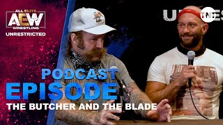 Famous The Butcher and The Blade | AEW Unrestricted Podcast Wealth