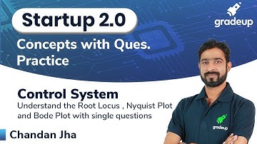 Root Locus, Nyquist Plot and Bode Plot | Control System | GATE EC 2021 | Chandan Sir | Gradeup
