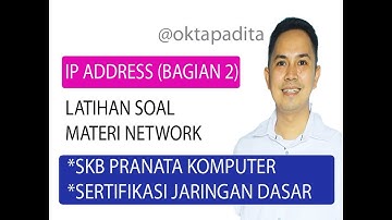 Latihan Soal SKB Pranata Komputer - Sertifikasi Jaringan (Materi IP Adress - Network) - Bagian 2