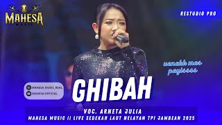 GHIBAH - ARNETA JULIA || MAHESA MUSIK LIVE SEDEKAH LAUT NELAYAN TPI JAMBEAN 2025 || DHEHAN PRO AUDIO