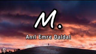 Anıl Emre Daldal - M. (lyrics)