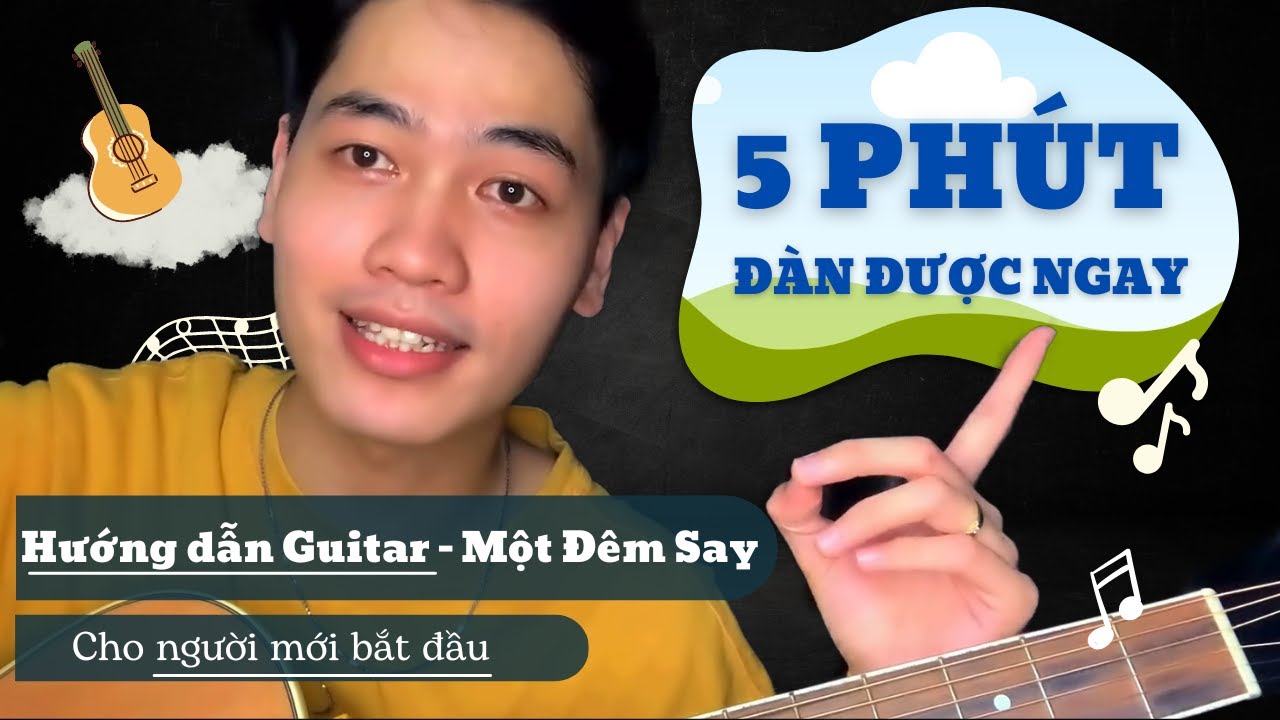 Hướng dẫn Guitar - MỘT ĐÊM SAY