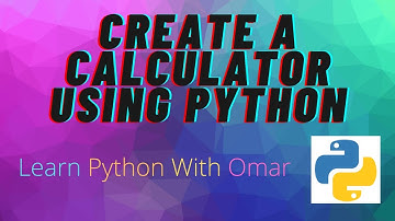Creating our Calculator or Developing it using Python (Part 2)