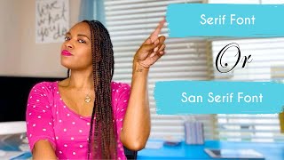 San Serif vs Serif Fonts and When To Use Them