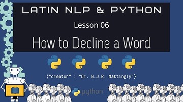 Declining and Conjugating Words (Latin NLP with Python 06)