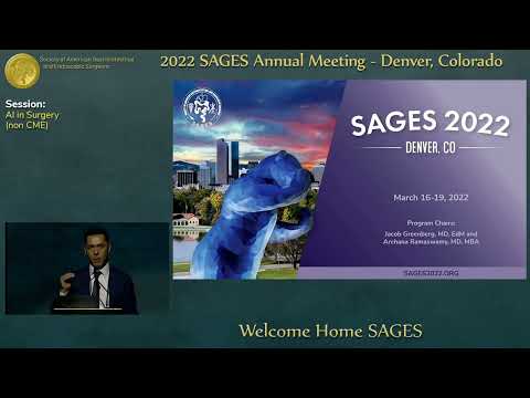 SAGES 2022 General Session - AI in Surgery Part 1