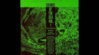 Sounds of the Sea, Vol. 1 - Underwater Sounds of Biological Origin