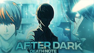 After Dark -Death Note - [Edit/AMV] | Quick!@Flobyedit