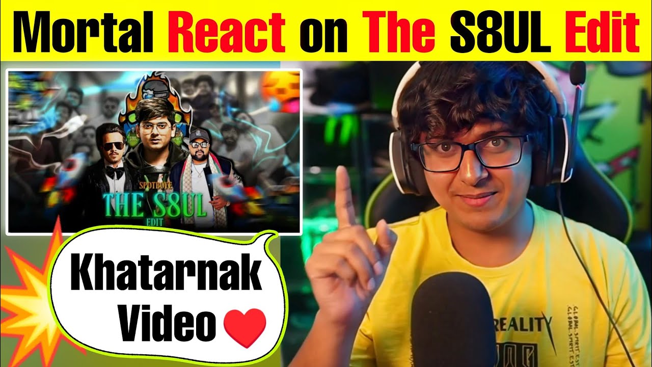 Mortal React on The S8UL Edit - SpotBoyE 🔥