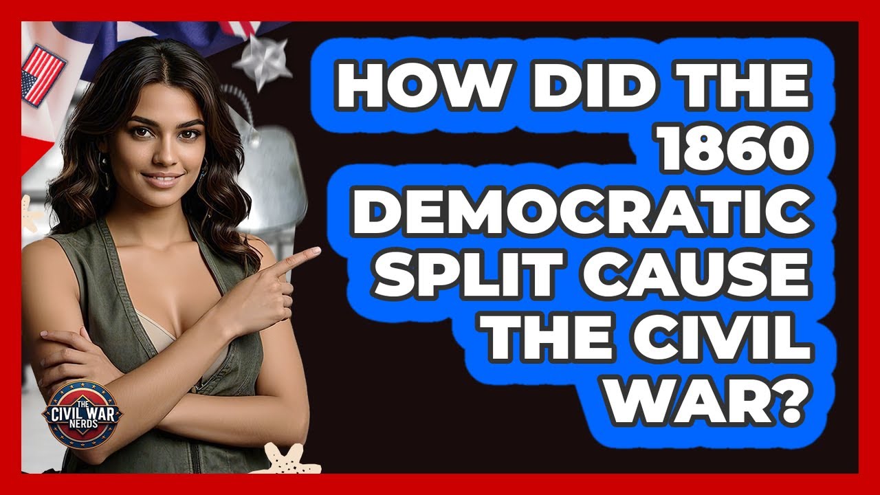 How Did The 1860 Democratic Split Cause The Civil War? - The Civil War Nerds