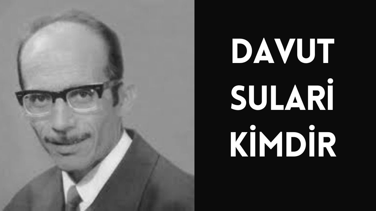 DAVUT SULARİ KİMDİR, HAYATI VE HAKKINDA BİLİNMEYENLER