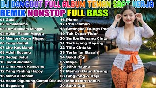 Download Lagu DJ DANGDUT NONSTOP FULL BASS 🎵 GULALI, BEGADANG, SAKIT GIGI - REMIX DANGDUT TERBARU TEMAN KERJA 2025 MP3 Download Lagu DJ DANGDUT NONSTOP FULL BASS 🎵 GULALI, BEGADANG, SAKIT GIGI - REMIX DANGDUT TERBARU TEMAN KERJA 2025 MP3