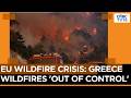 EU Wildfires | Greece Burns: Residents Blame Authorities, Suspect Deliberate Fires | N18G