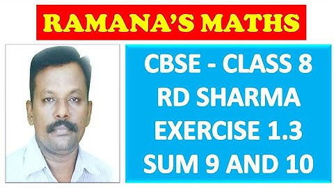 CBSE - CLASS 8 - RD SHARMA - EXERCISE 1.3 - SUM 9 AND 10