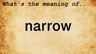 Narrow Meaning : Definition of Narrow