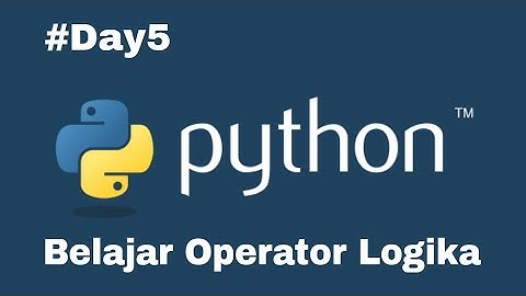 Membuat Contoh Operator Logika | Python