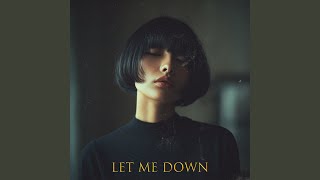 Let Me Down - Osman Altun