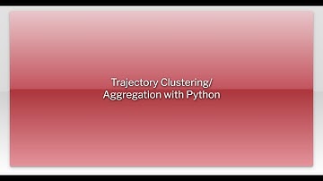 Trajectory Clustering/ Aggregation with Python