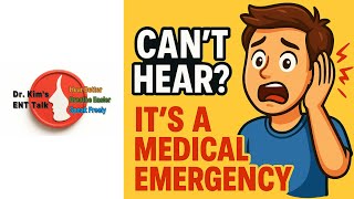 Dr Kim s ENT Talk - 4 Hearing loss Emergency