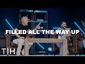 Filled All the Way Up | All Access | Glen Berteau & Micah Berteau | The House Modesto