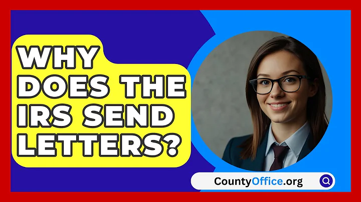Why Does The IRS Send Letters? - CountyOffice.org