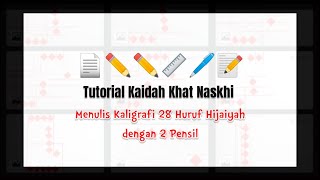Tutorial Kaidah Khat Naskhi | Menulis Kaligrafi 28 Huruf Hijaiyah | Kaligrafi dengan 2 Pensil