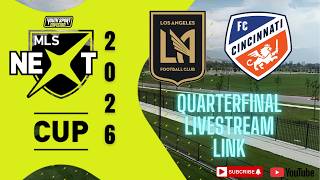 MLS NEXT CUP 2026 QUARTER FINALS U18 LAFC ACADEMY VS U18 FC CINCINNATI