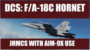 DCS: F/A-18C Hornet - JHMCS with AIM-9X Use