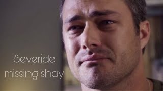 Severide missing shay | shay & severide | Chicago fire