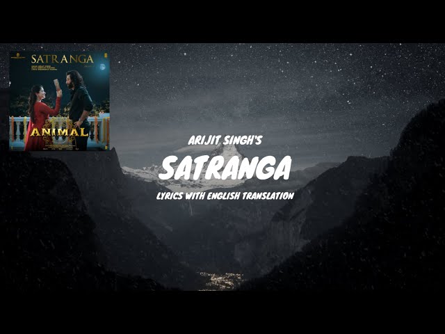 SATRANGA Song Lyrics (English Translated) | Ranbir Kapoor | Rashmika | Arijit Singh | Animal class=